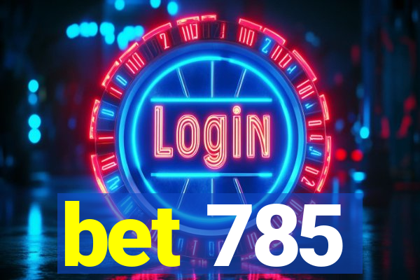 bet 785